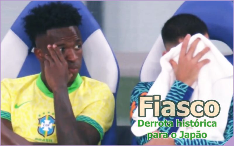 Japão 3 x 2 Brasil - Fiasco histórico da Seleção Brasileira - sortimento.com.br