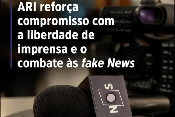 ARI reforça compromisso com a liberdade de imprensa e o combate às fake News